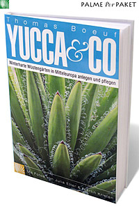 Palme Per Paket | Yucca & Co - Winterharte Wüstengärten in Mitteleuropa anlegen und pflegen